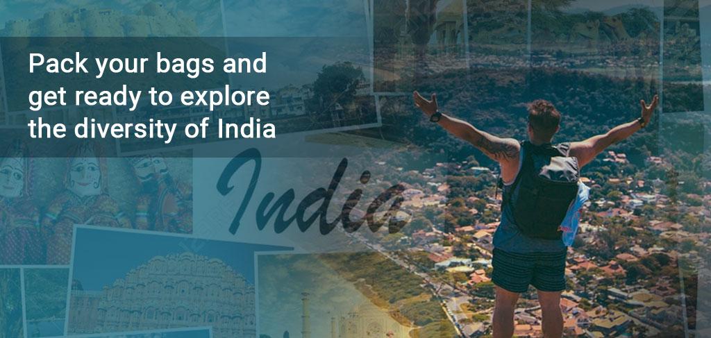 Pack your bags and get ready to explore the diversity of India