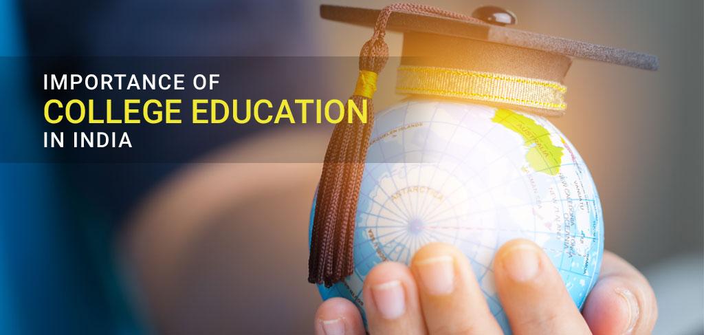 Importance Of College Education In India