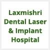 logo of Laxmishri Dental Laser & Implant Hospital