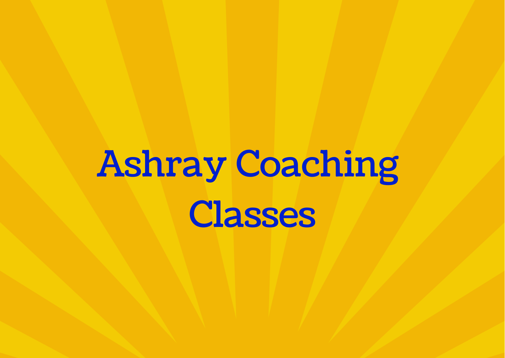 Ashray Coaching Classes,   