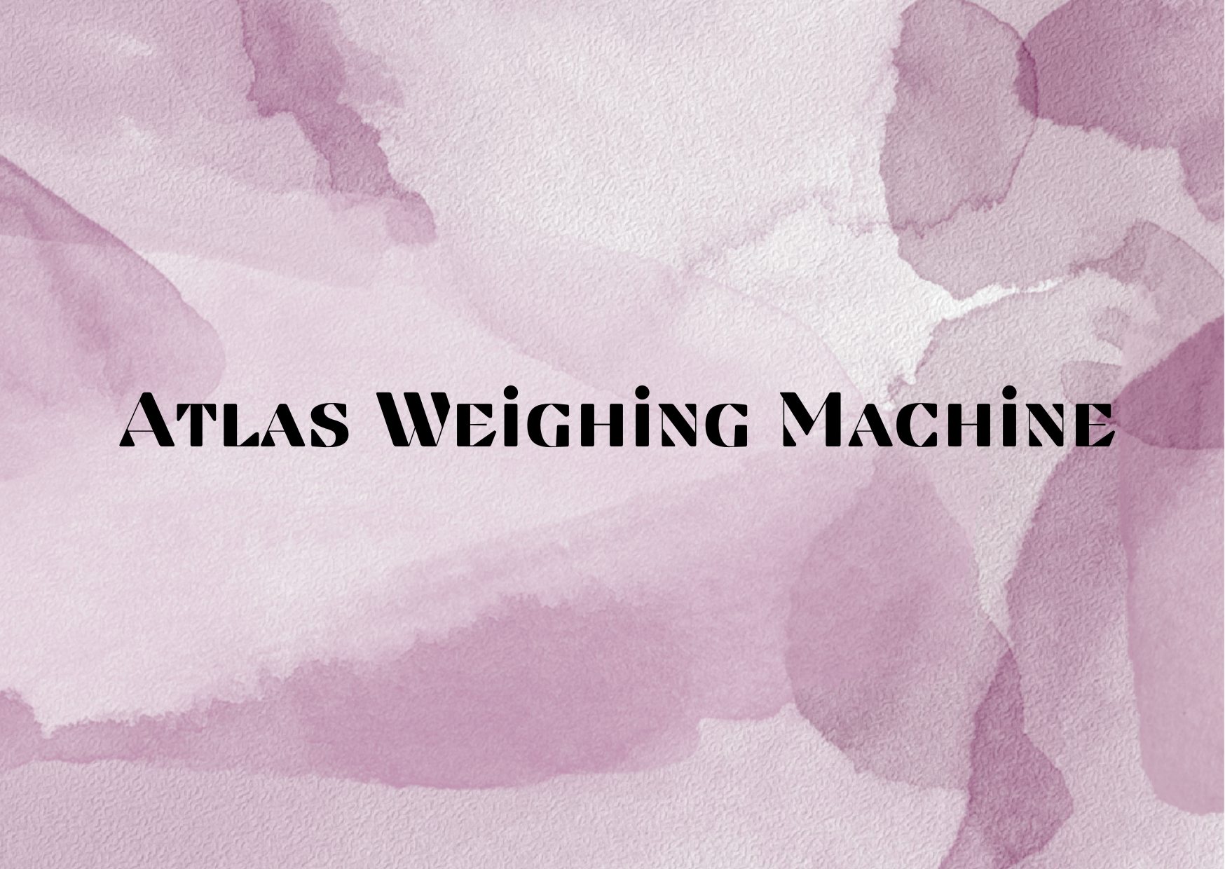 Atlas Weighing Machine,   