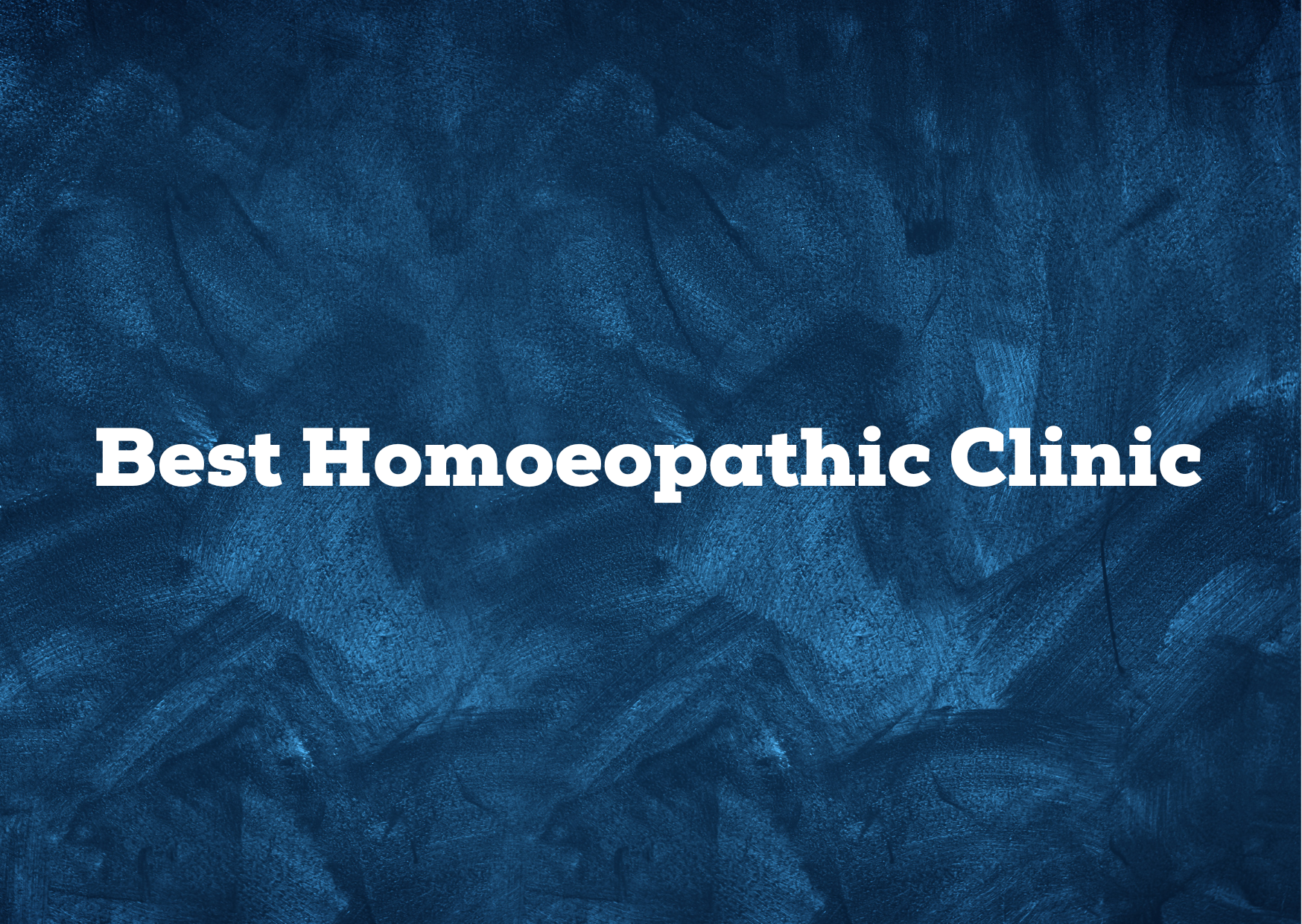 Best Homoeopathic Clinic