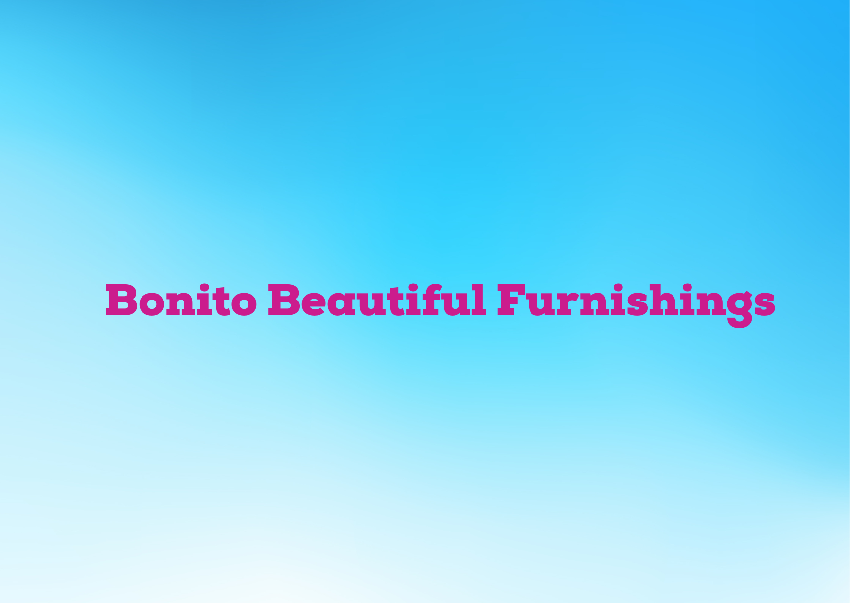 Bonito Beautiful Furnishings 