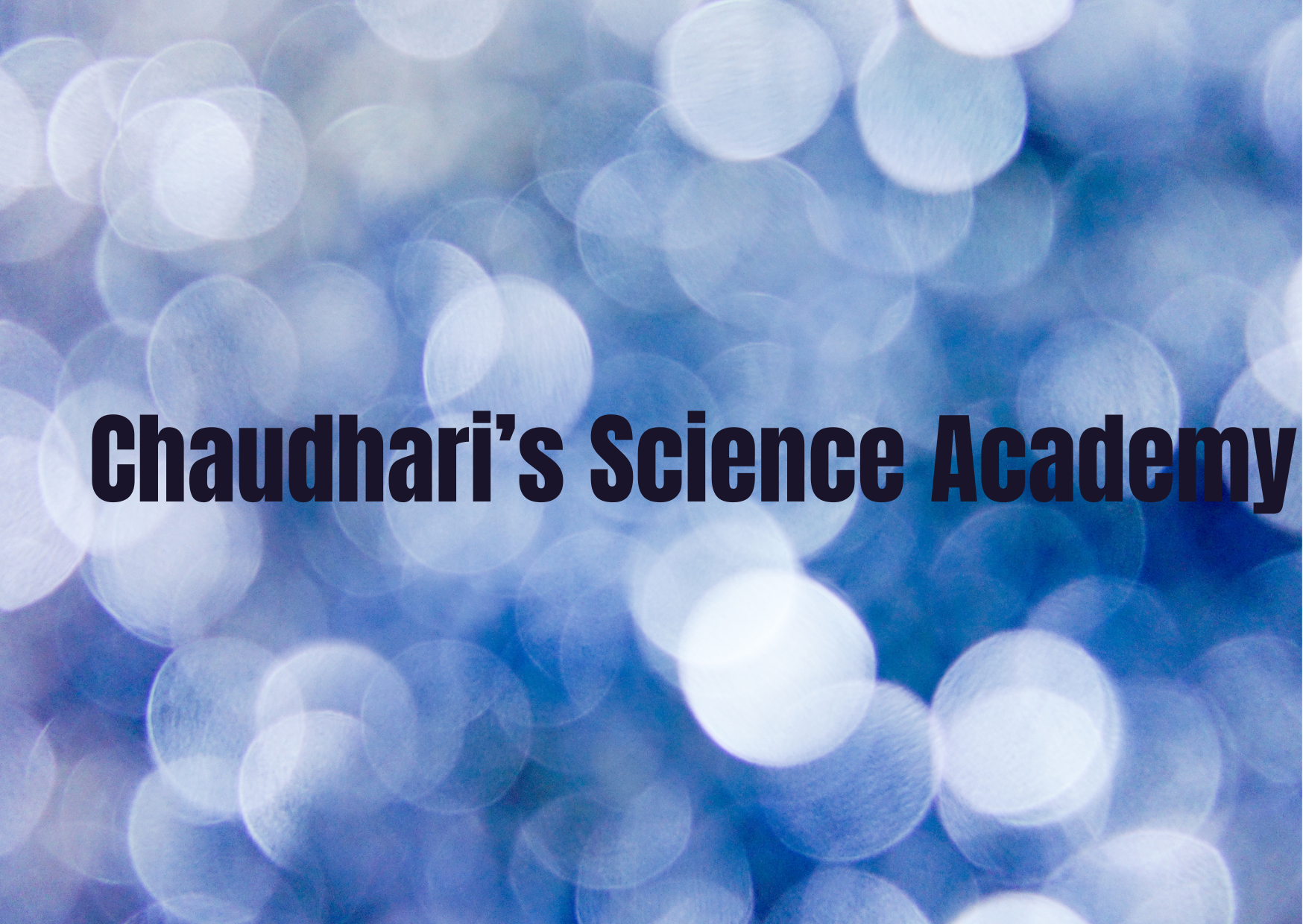 Chaudhari's Science Academy,   