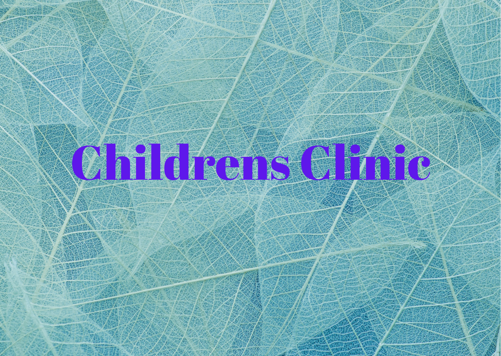 Childrens Clinic,   