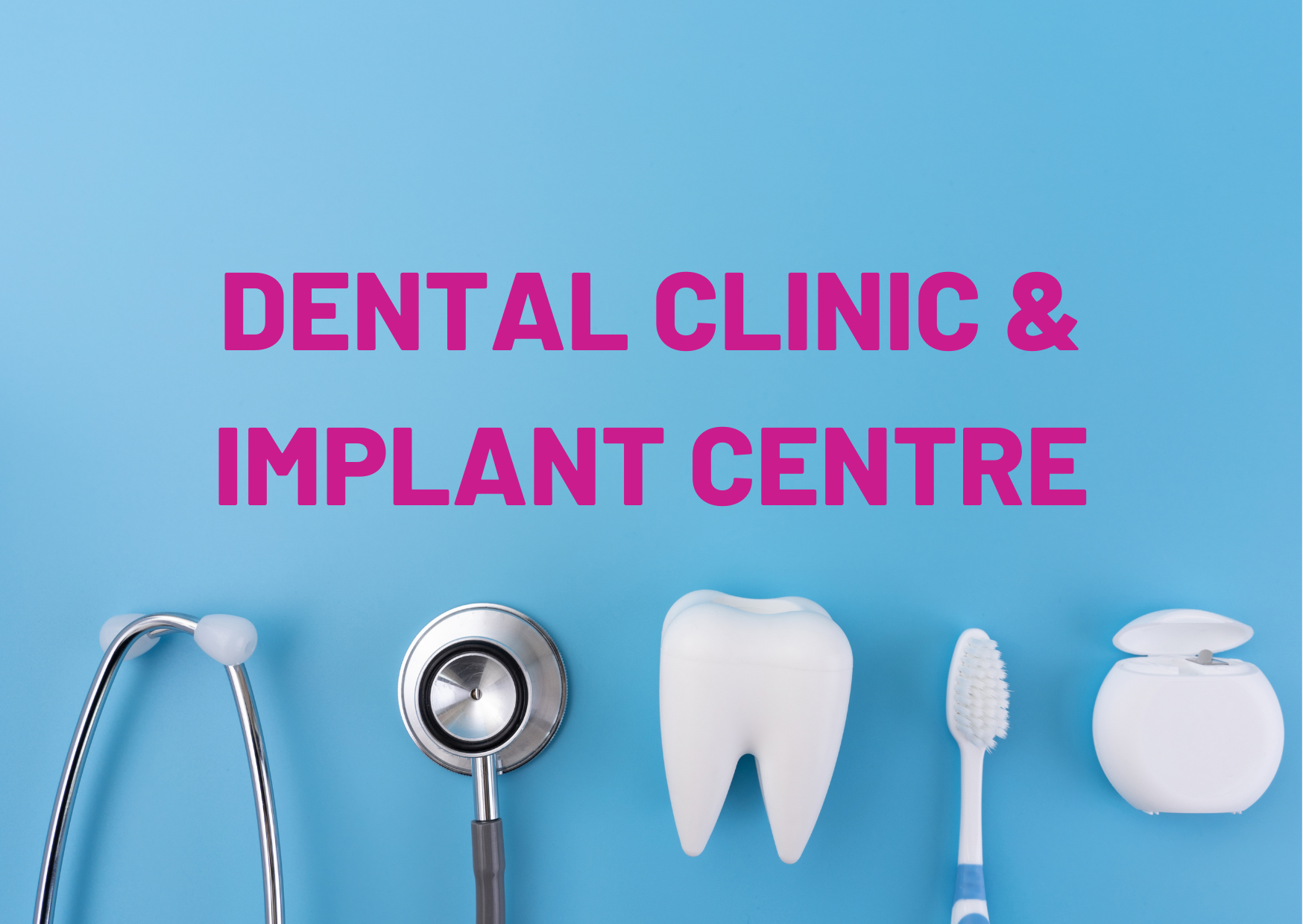 Dental Clinic & Implant Centre,   