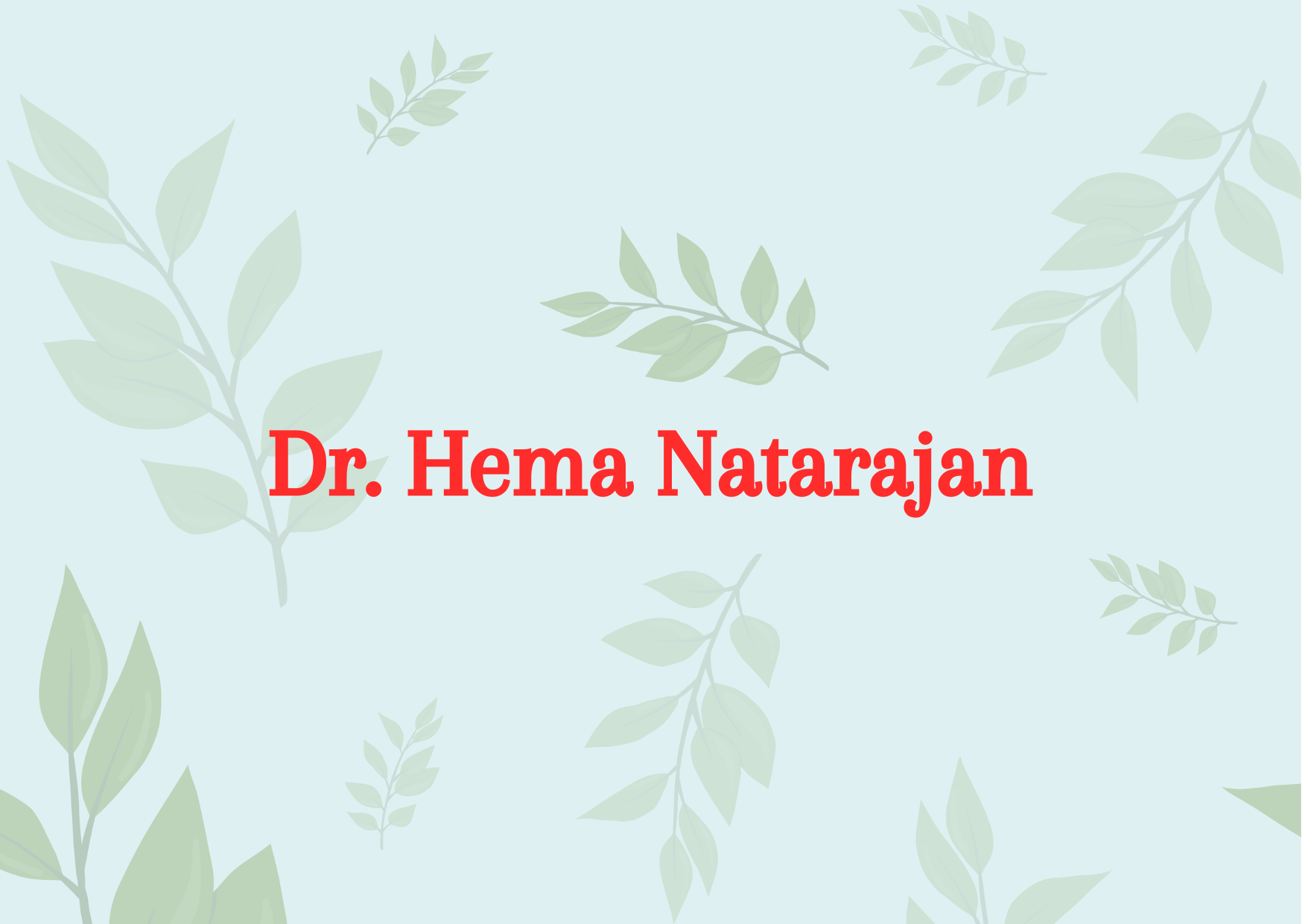 Dr. Hema Natarajan,   