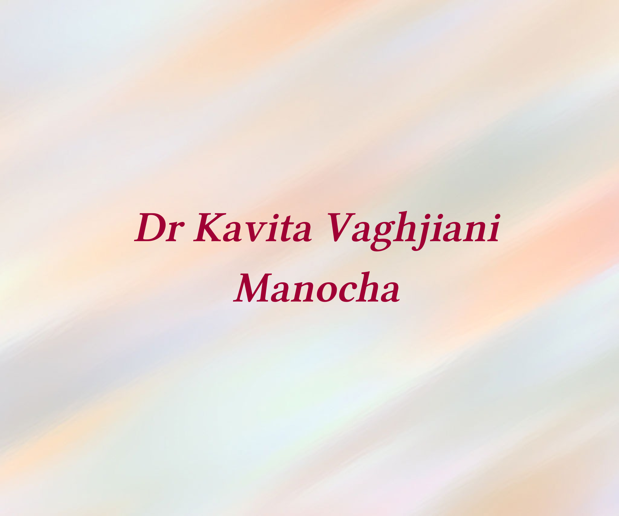 Dr Kavita Vaghjiani Manocha,   