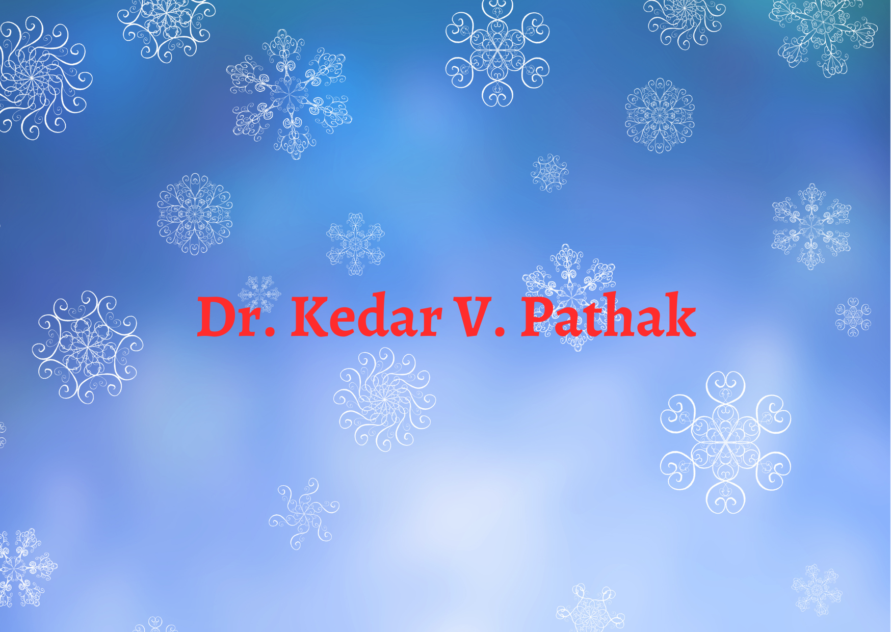 Dr. Kedar V. Pathak,   