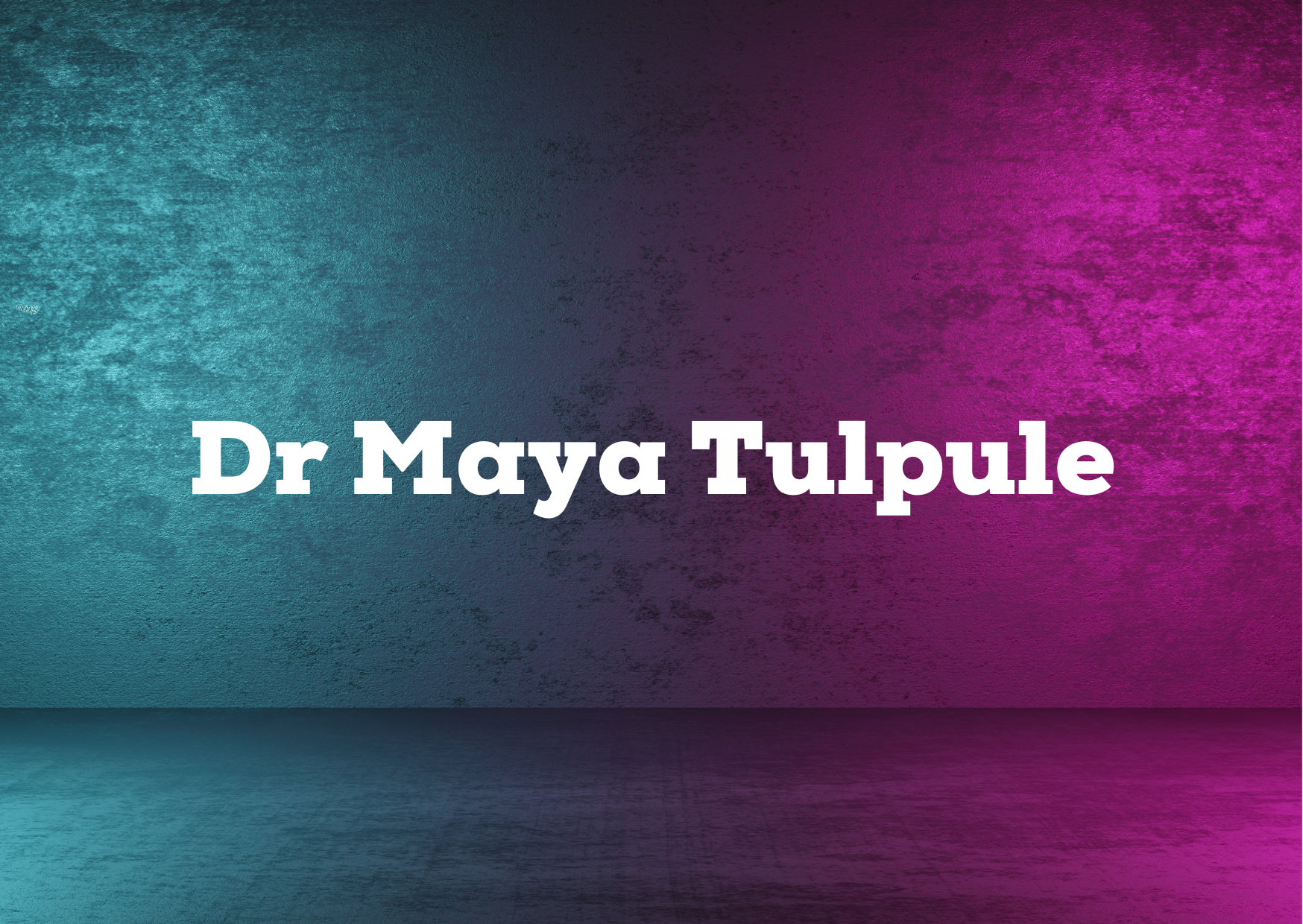 Dr Maya Tulpule,   