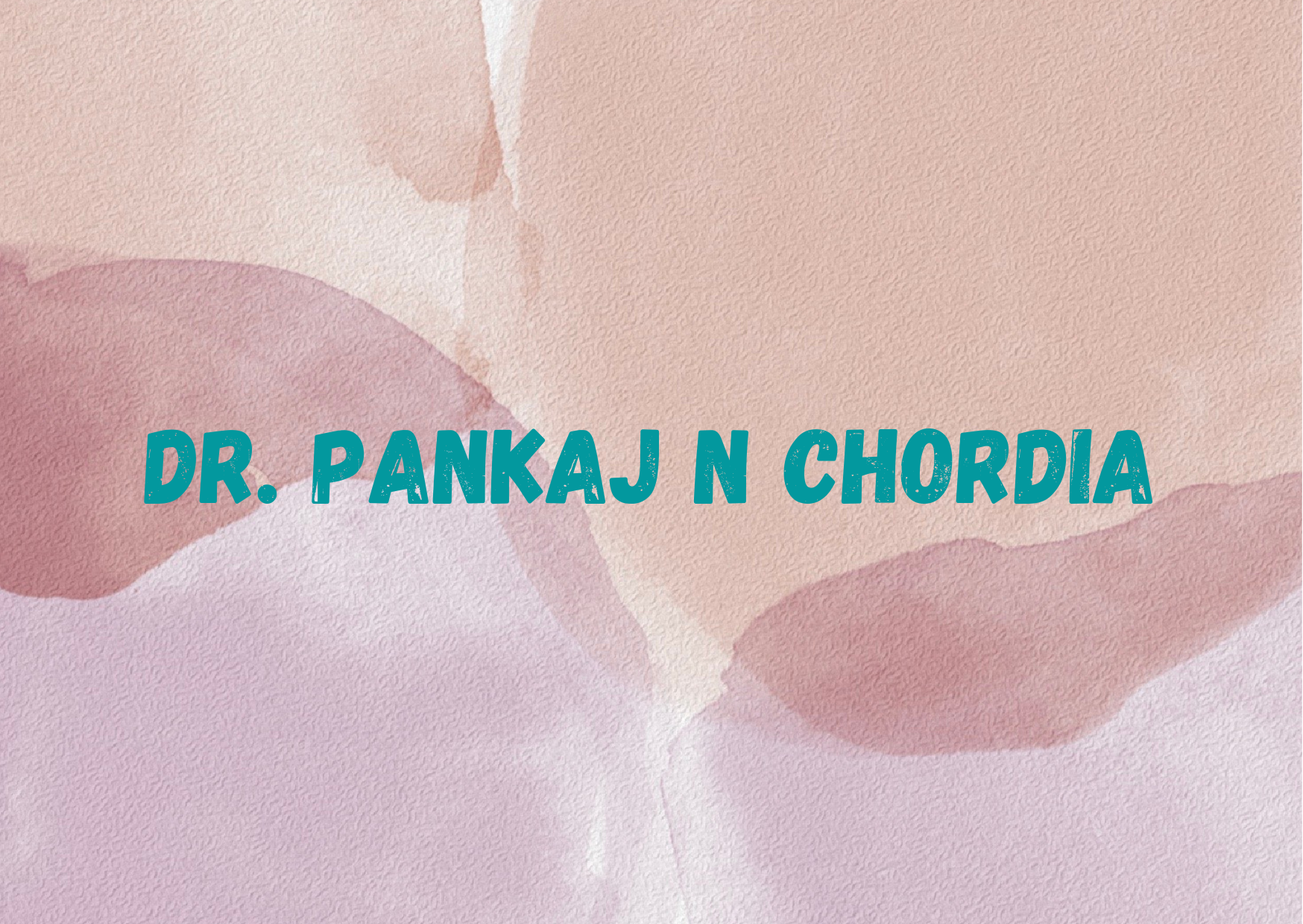 Dr. Pankaj N Chordia,   