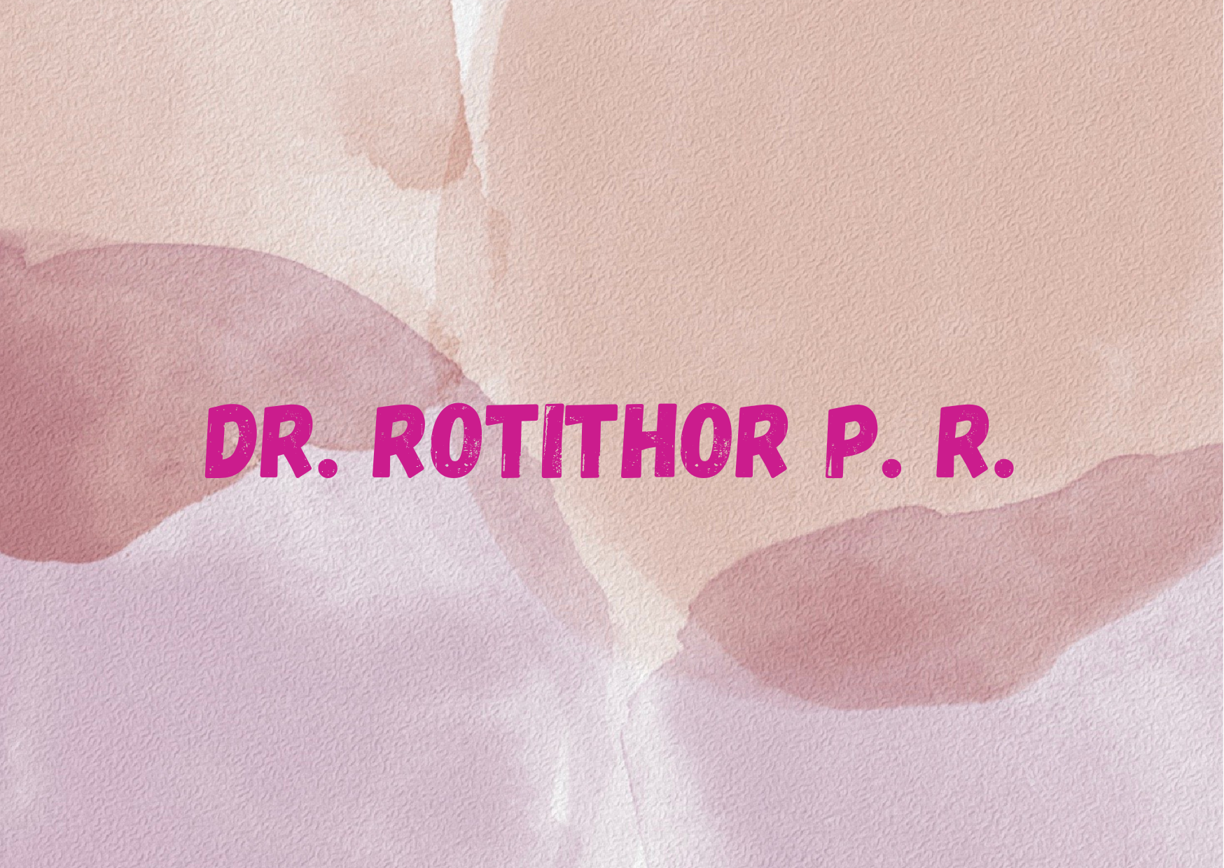 Dr. Rotithor P. R.,   