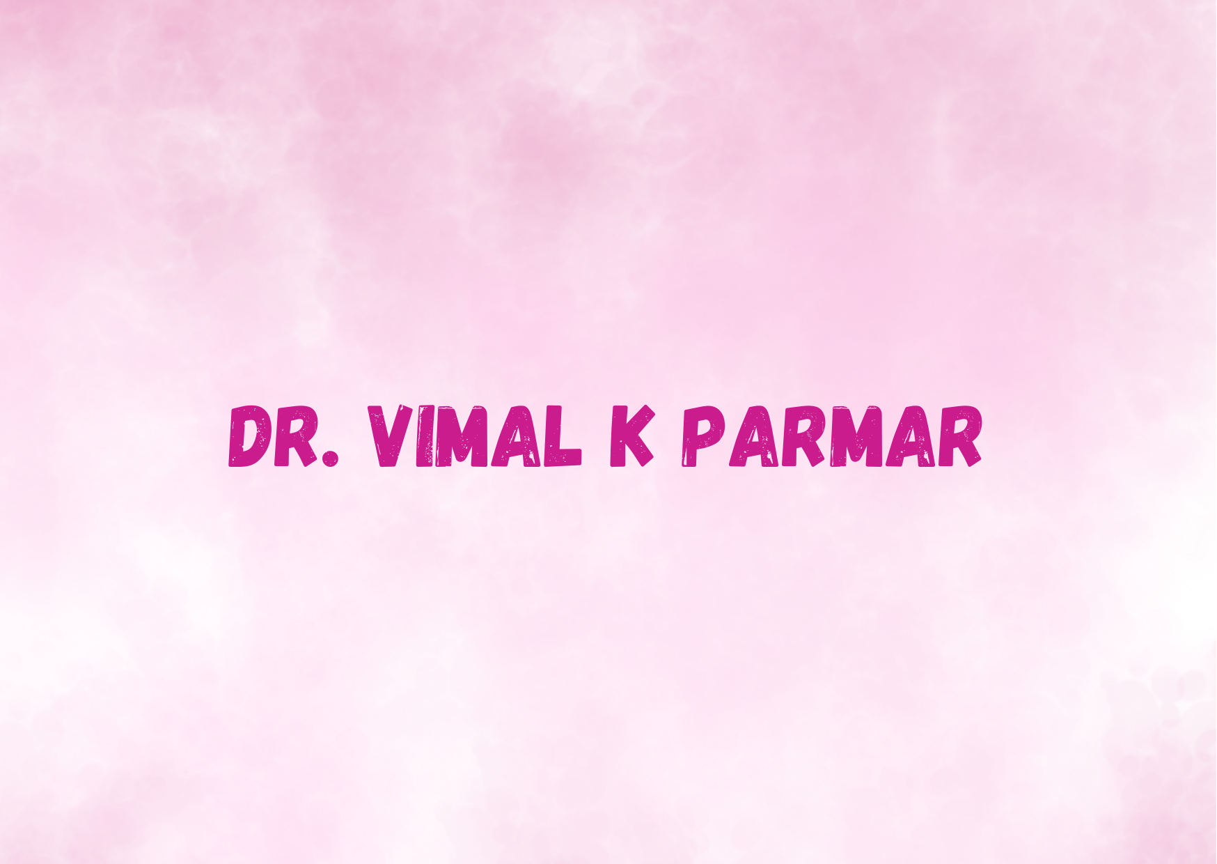 Dr. Vimal K Parmar,   