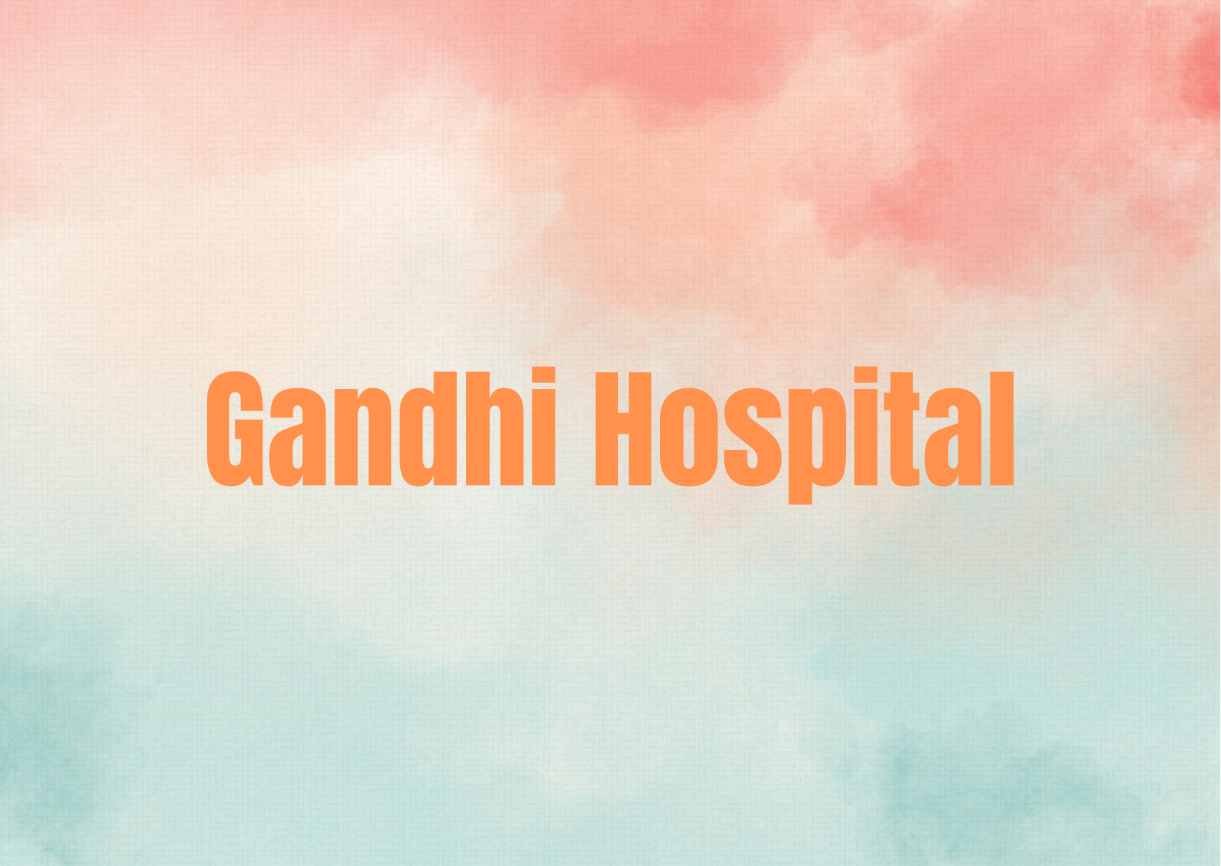 Gandhi Hospital,   