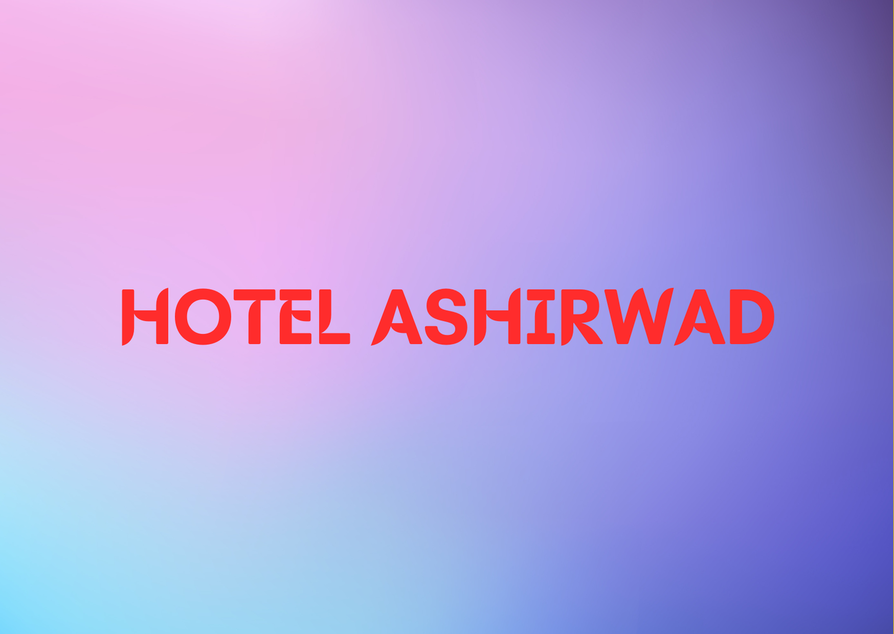 HOTEL ASHIRWAD,   