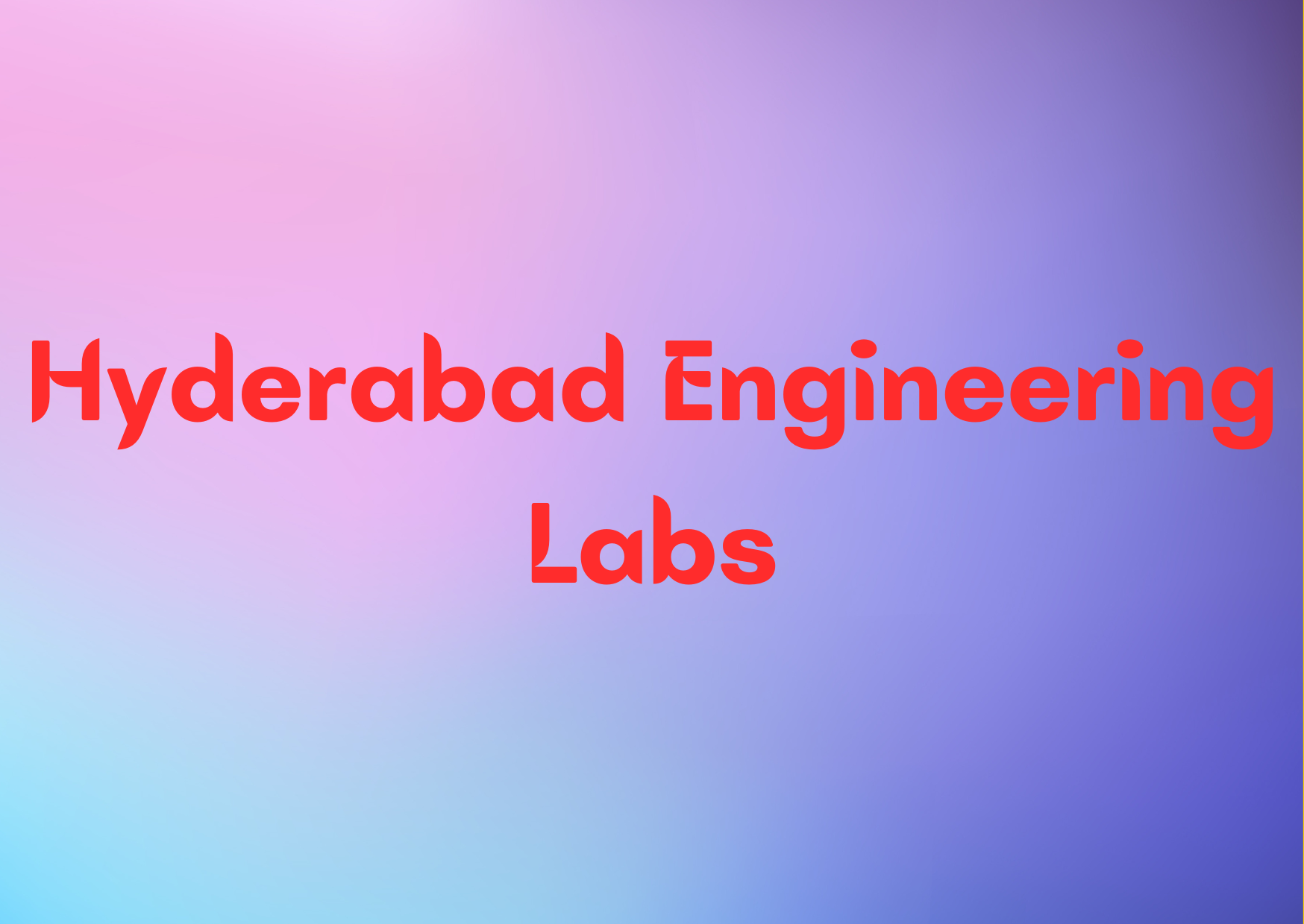 Hyderabad Engineering Labs,   