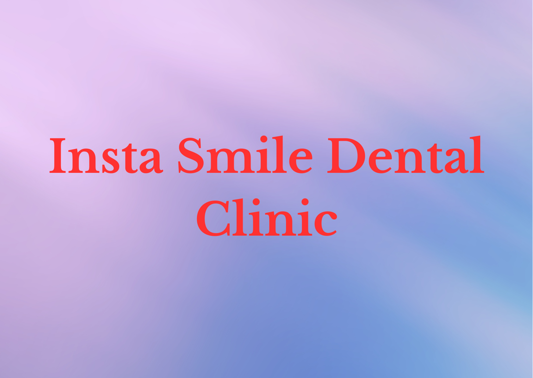Insta Smile Dental Clinic,   
