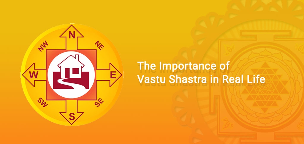 The Importance of Vastu Shastra in Real Life