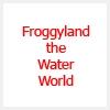 logo of Froggyland The Water World