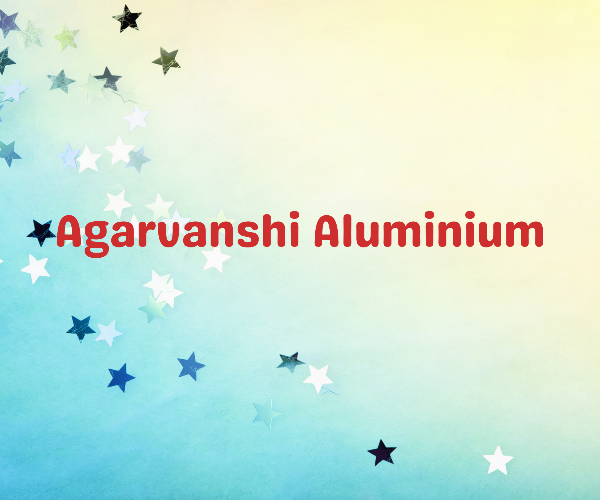 Agarvanshi Aluminium 
