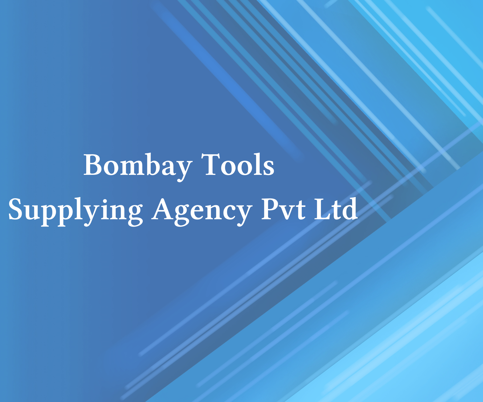 Bombay Tools Supplying Agency Pvt Ltd