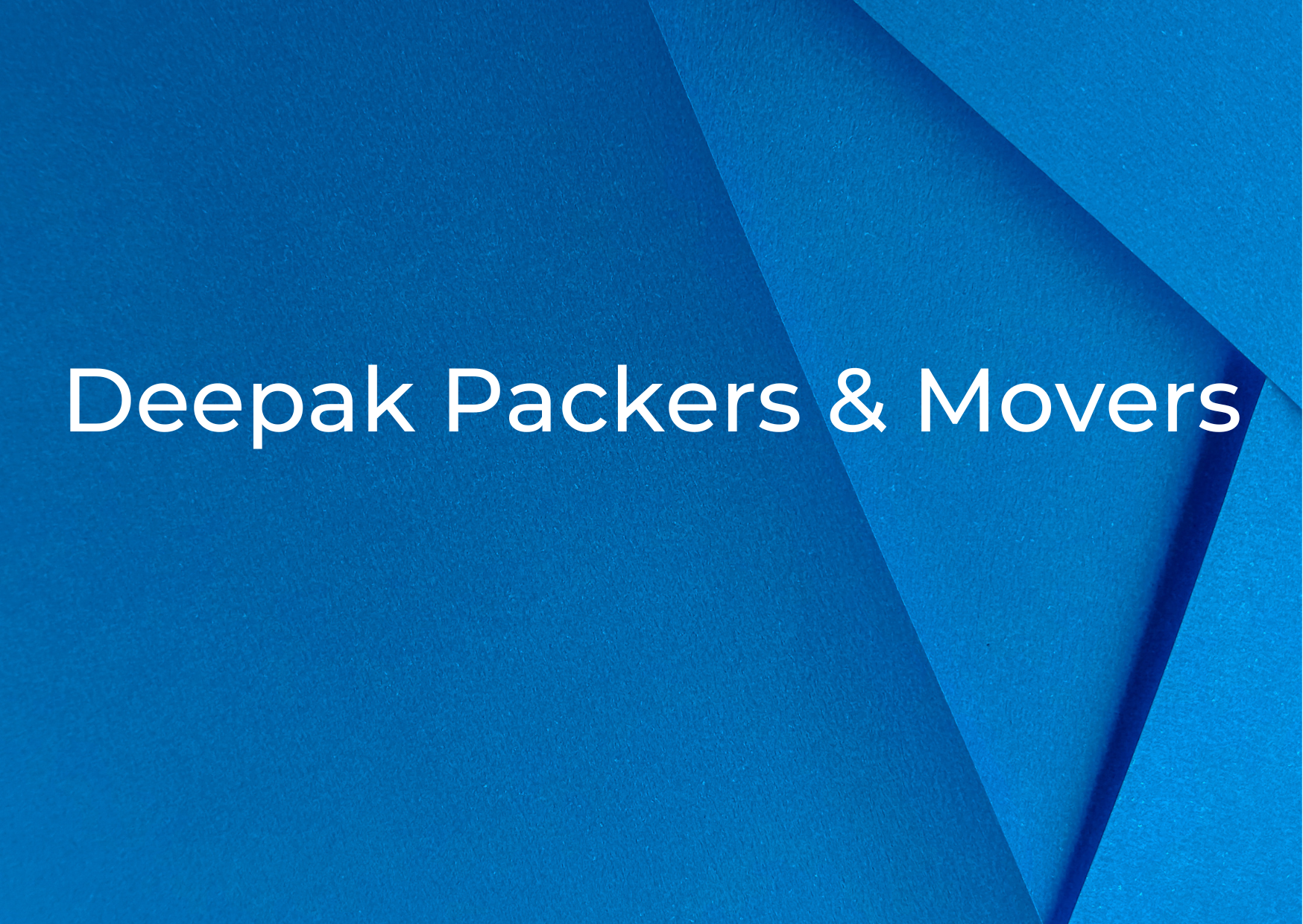  Deepak Packers & Movers,   