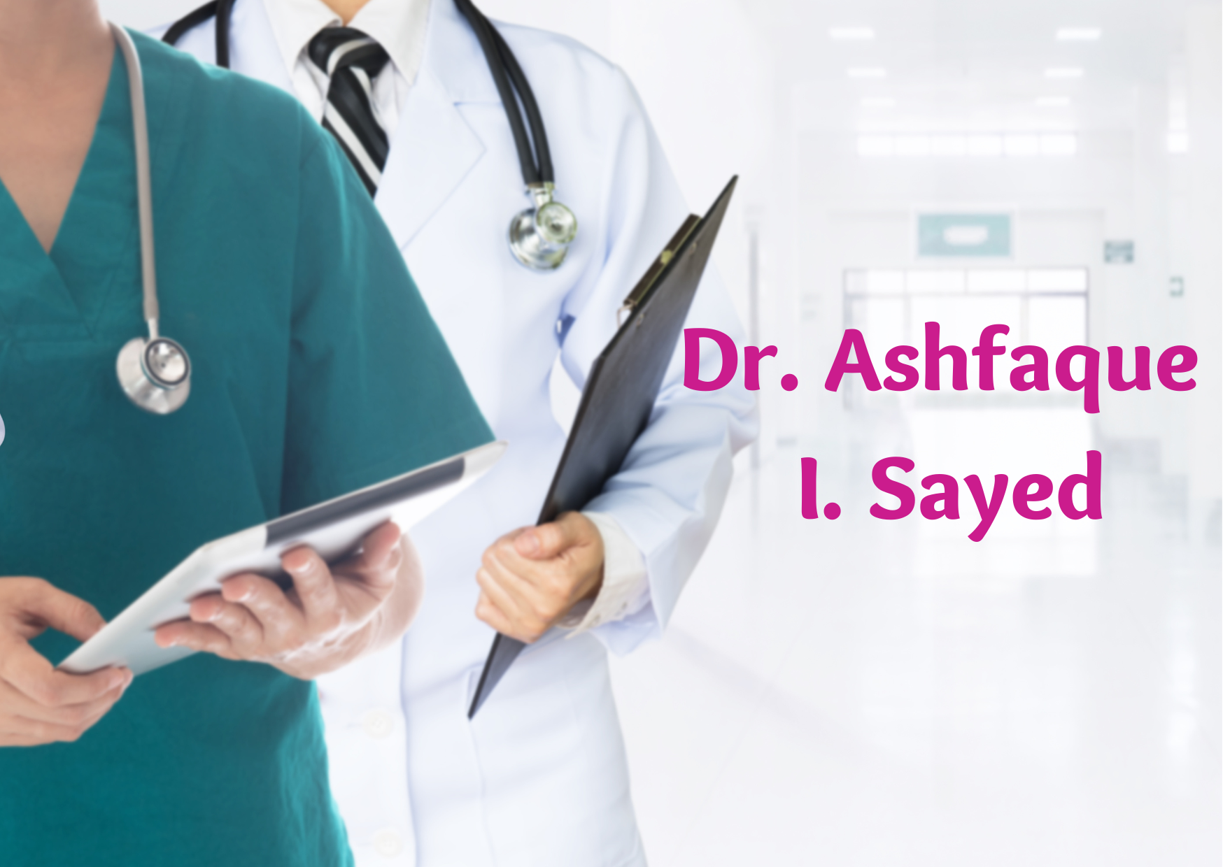 Dr. Ashfaque I. Sayed,   