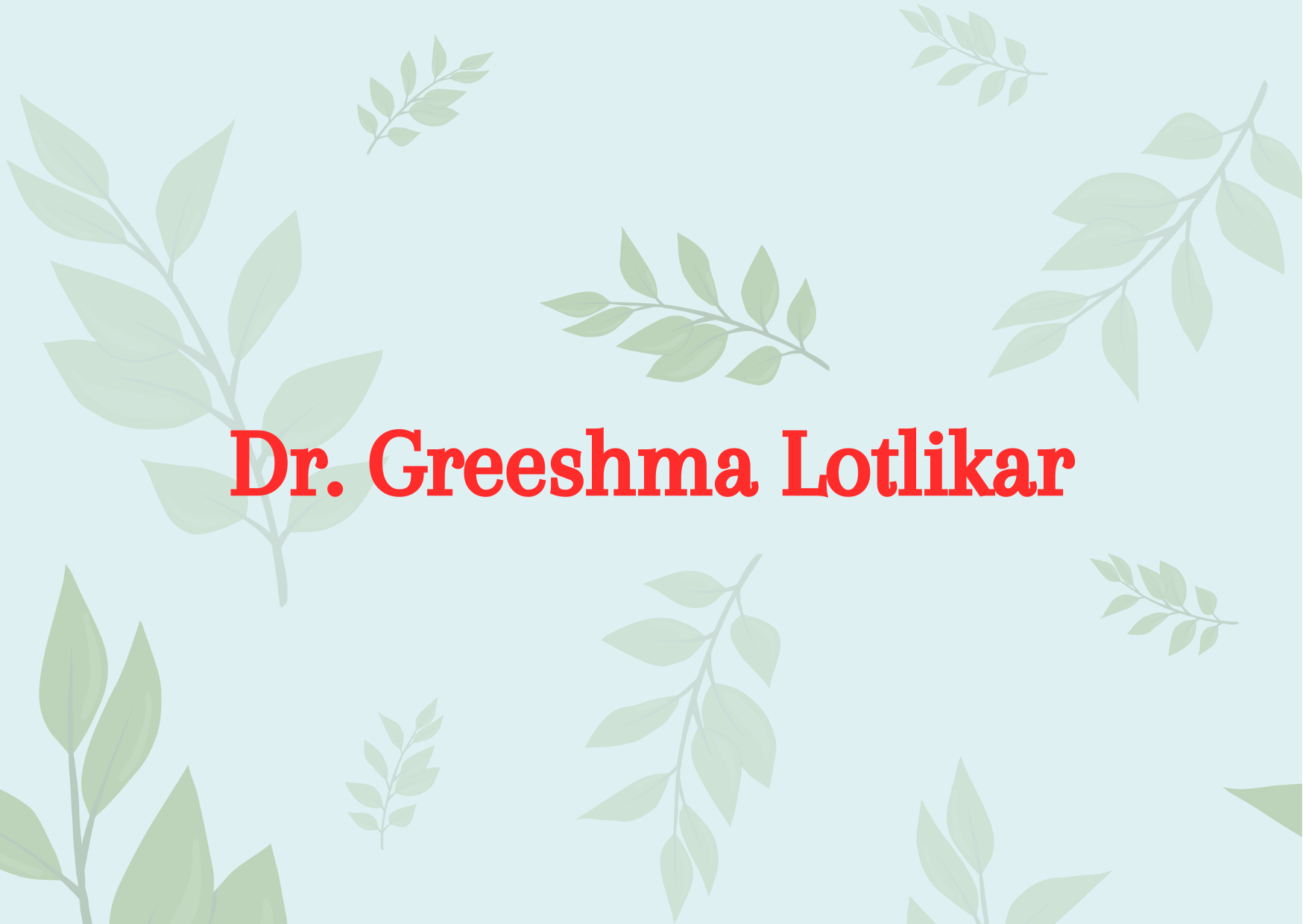 Dr. Greeshma Lotlikar 