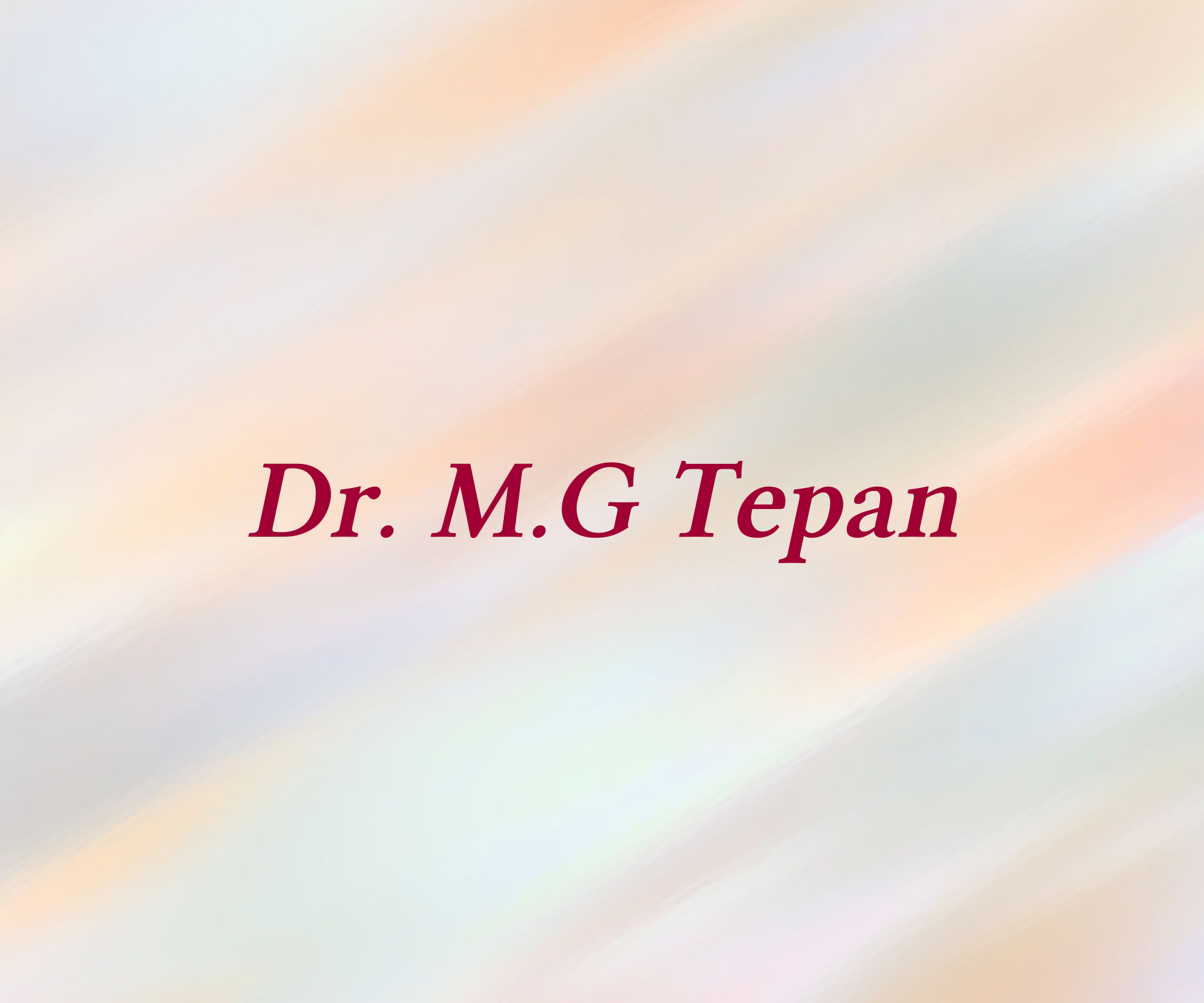 Dr. M.G Tepan  