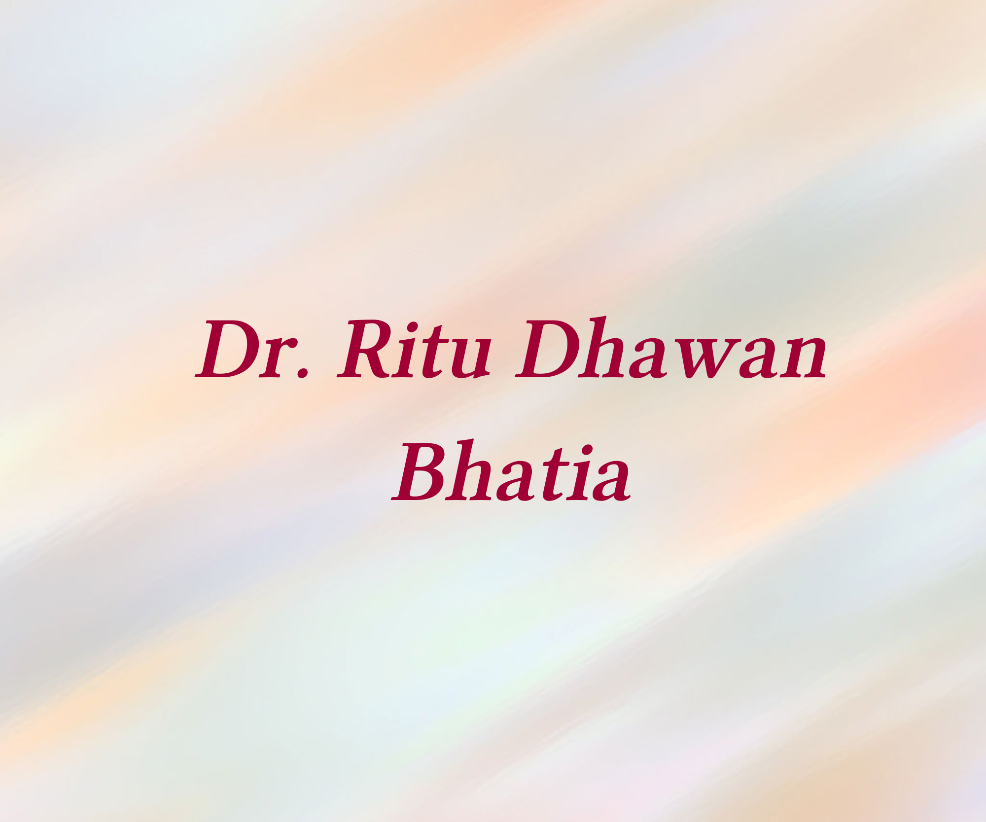 Dr. Ritu Dhawan Bhatia  