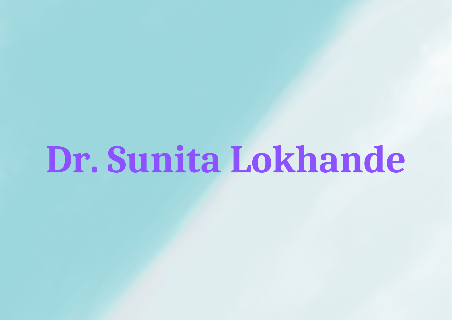 Dr. Sunita Lokhande,   