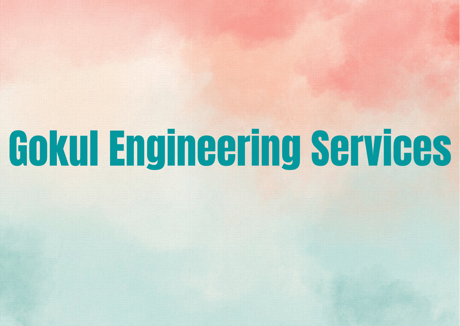 Gokul Engineering Services,   