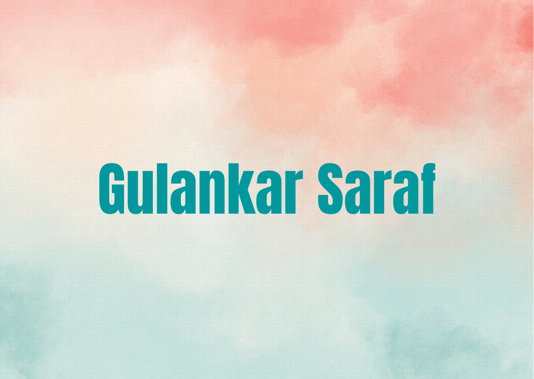 Gulankar Saraf,   