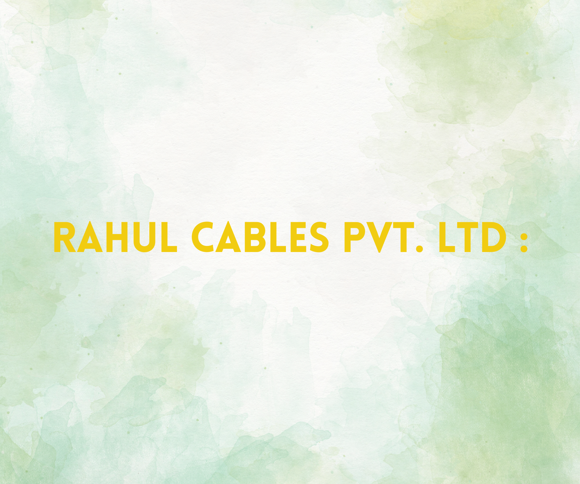 Rahul Cables Pvt. Ltd.