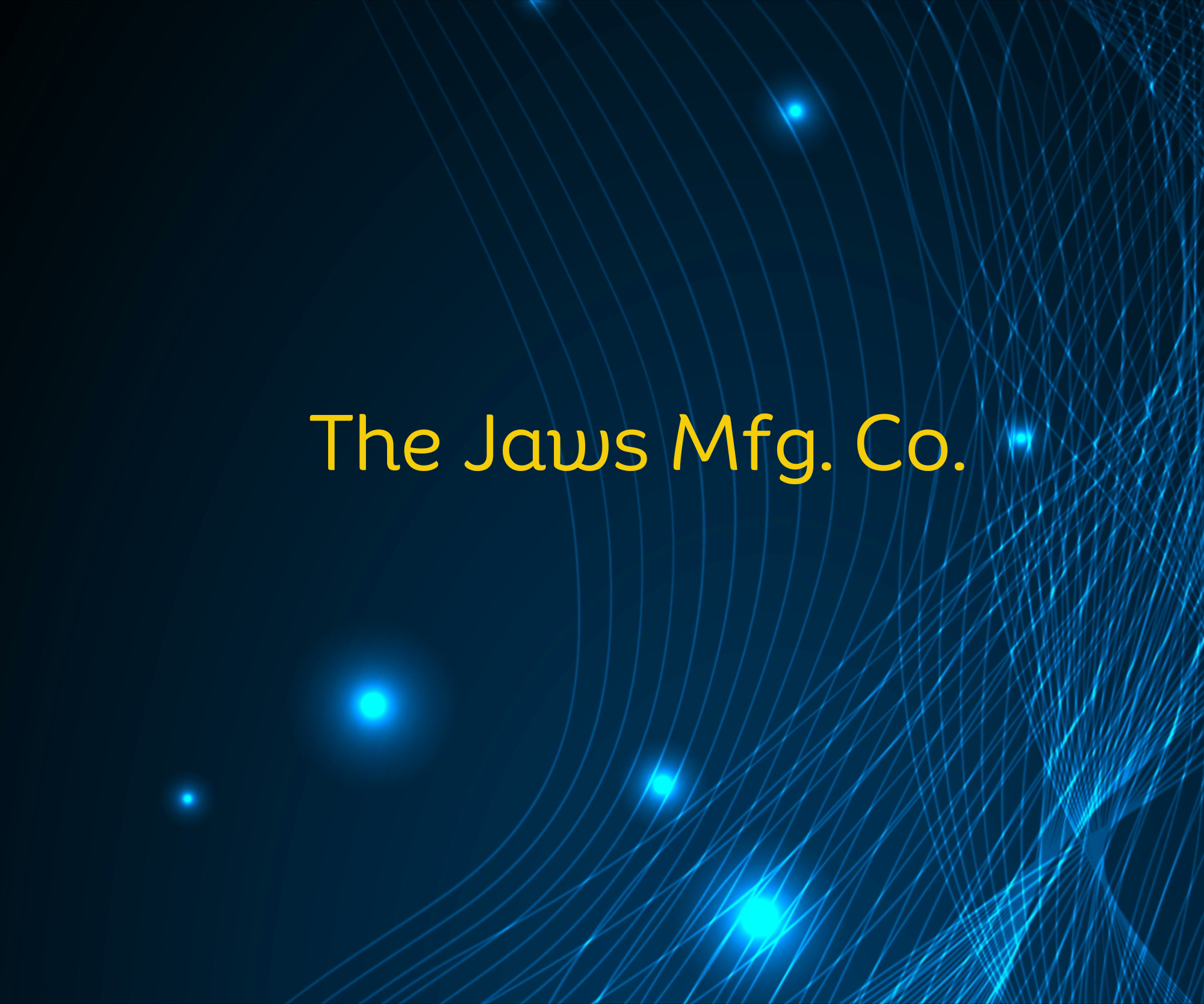 The Jaws Mfg. Co.    